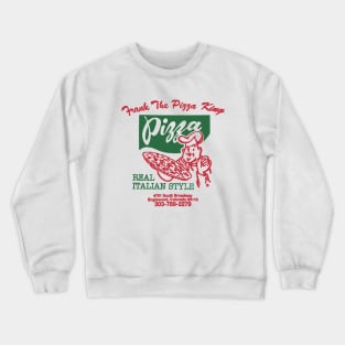 Frank the Pizza King Crewneck Sweatshirt